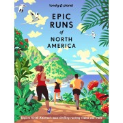 Epic Runs of North America Lonely Planet